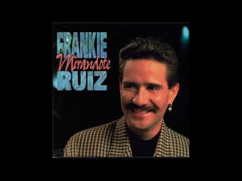 Frankie Ruiz - La Que Me Quita Y No Me Da