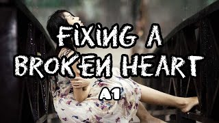 Fixing A Broken Heart Lyrics A1...