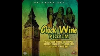 Clock Wine Riddim Mix (FEB 2019,FULL) Feat. Demo Page,Nagga KJ,Trizzy,Posh Morris,Drizzy Fade,Iyara.