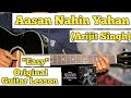 Aasan Nahin Yahan - Arijit Singh | Guitar Lesson | Easy Chords | (Aashiqui 2)