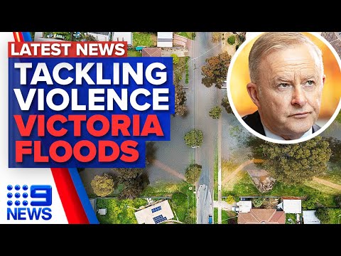 Plan to tackle violence against women and kids, Floodwaters inundate streets | 9 News Australia