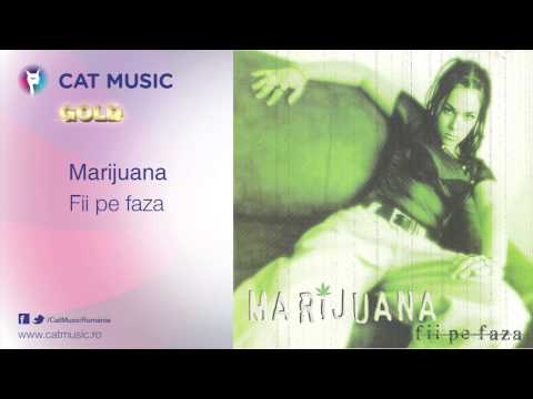 Marijuana - Fii pe faza