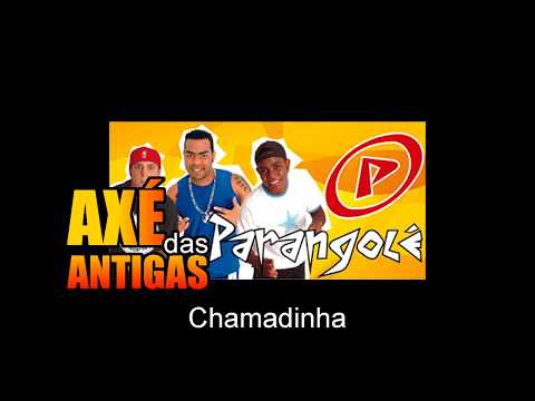 Chamadinha - Parangolé - Axé das Antigas - Axé Retrô - Relíquia