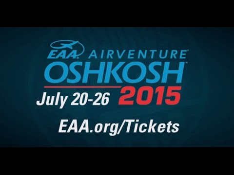 EAA AirVenture Oshkosh 2015 – Destination Oshkosh