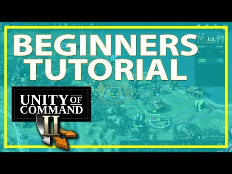 Unity of Command 2 Beginners Guide | Unity of Command 2 Tutorial | Unity of Command 2 How To