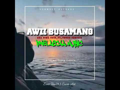 Awii Busamang_Eins Tein743_Ft_Young Frozzie[2024] Eins Tein743 Playlist 🇵🇬🎤🎼🙏