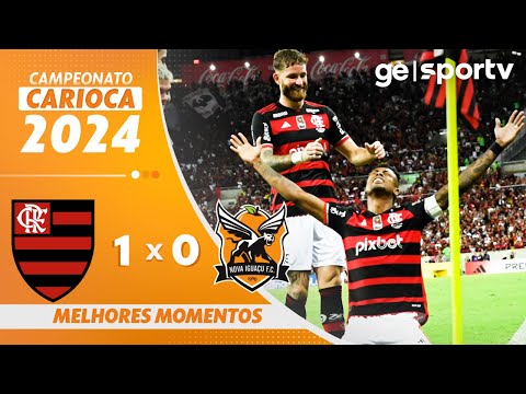 FLAMENGO 1  X 0 NOVA IGUAÇU | MELHORES MOMENTOS | FINAL CAMPEONATO CARIOCA | ge.globo