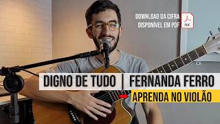 Digno de Tudo - Aula de violão - Fernanda Ferro