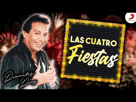 Diomedes Díaz - Las Cuatro Fiestas  (Letra Oficial)