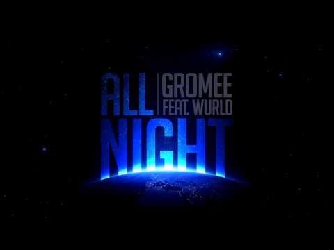 Gromee feat. Wurld  - All Night