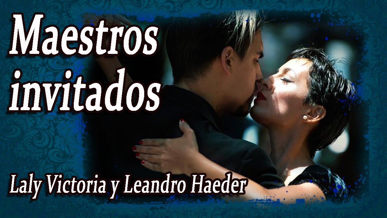 Laly Victoria y Leandro Haeder - SECUENCIA por maestros invitados - Clase de Tango nivel 2