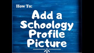 Adding a Schoology Profile Picture