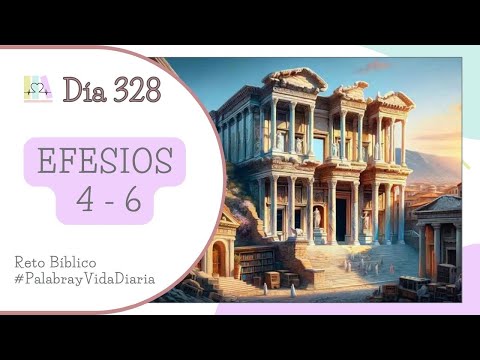 DÍA 328 ✍️ EFESIOS 4 - 6 (Lectura y Comentario Bíblico) Palabra y Vida