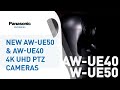Introducing Panasonic’s new UE-Series: Meet the AW-UE50 and AW-UE40 4K UHD PTZ Cameras
