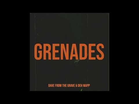 Dave From The Grave x Deh Wap - Grenades (Official Audio)