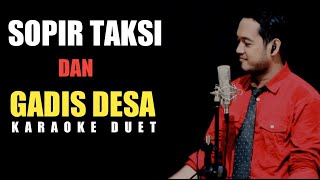 Download lagu SOPIR TAKSI DAN GADIS DESA (Yus Yunus/Iis Dahlia) Karaoke Duet Cowok || CaAn Dixon mp3
