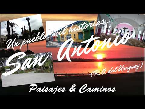 San Antonio, Recuerdos que siguen latiendo - Dpto de Canelones / R. O. del Uruguay