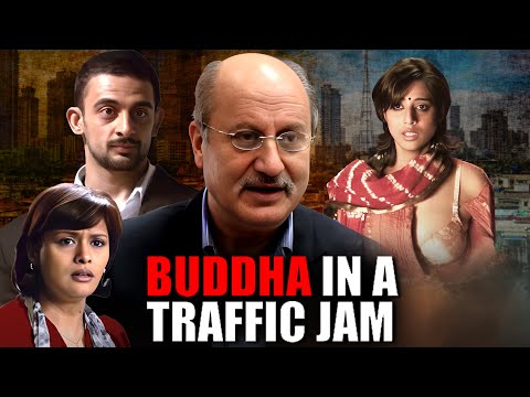 Suspense Thriller | Buddha In A Traffic Jam Full Movie (HD)  Arunoday Singh, Mahie Gill, Anupam Kher