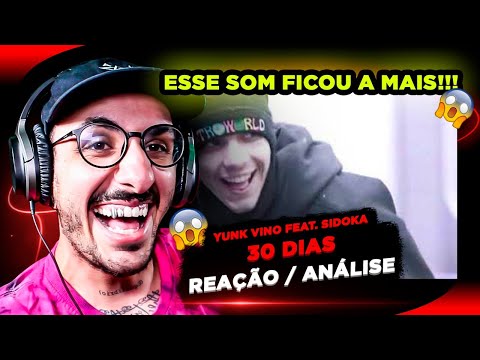 Yunk Vino feat. Sidoka - 30 dias [Reação/ Análise]