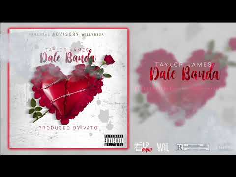 Taylor James - Dale banda ( Audio Oficial )