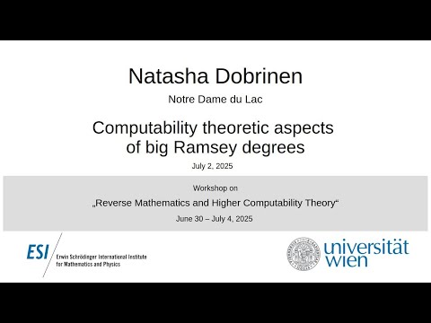 Natasha Dobrinen - Computability theoretic aspects of big Ramsey degrees