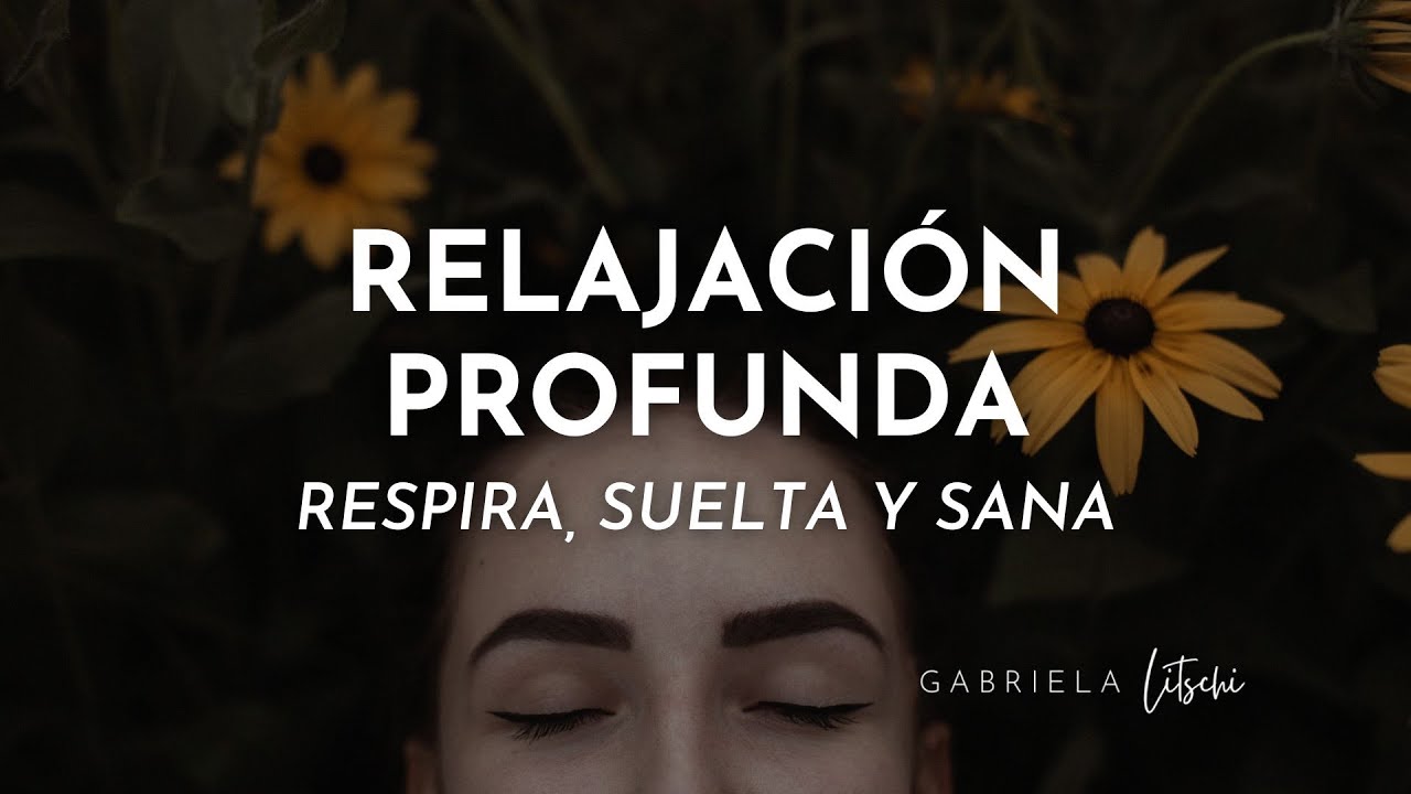 Meditación Guiada SANADORA ✨ Relajación Profunda @GabrielaLitschi