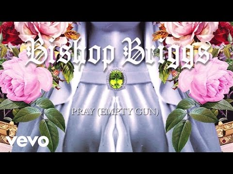 Bishop Briggs - Pray (Empty Gun) (Audio)