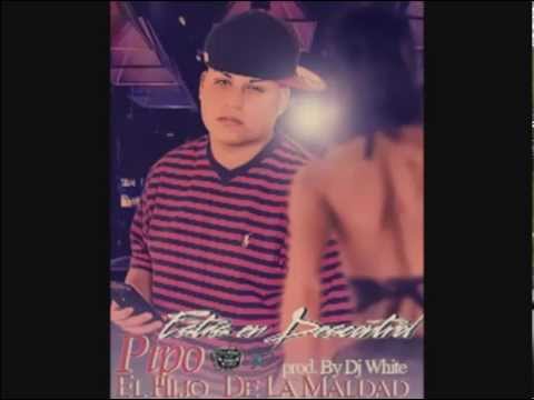 Pipo El Hijo De La Maldad - Estas En Descontrol (Prod. By Dj White)