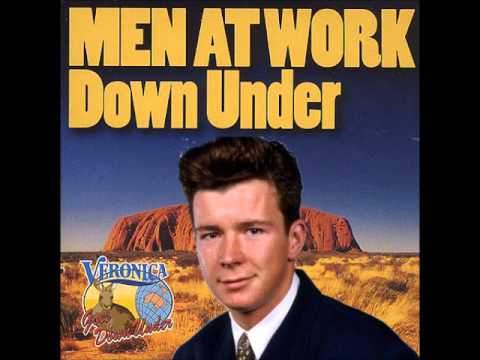 Never Gonna Go Down Under [Men At Work VS Rick Astley]
