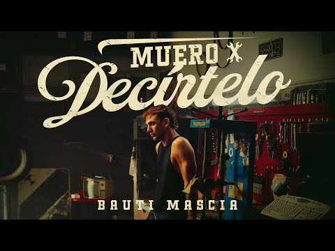 Bauti Mascia - Muero X Decírtelo (Video Oficial)