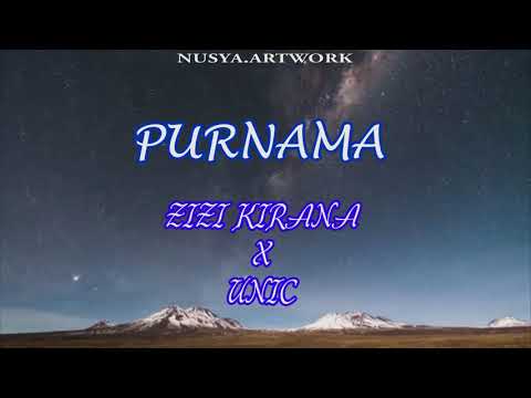 PURNAMA ZIZI KIRANA X UNIC (LIRIK)