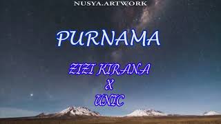 Download lagu PURNAMA ZIZI KIRANA X UNIC (LIRIK) mp3