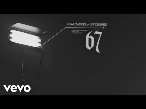 67 - First Degree (Official Video)