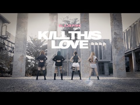 BLACKPINK - ‘Kill This Love’ Dance Cover [ K-GIRLS From Thailand ]