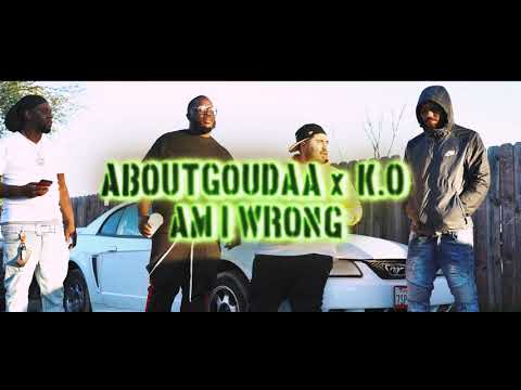AboutGoudaa x K.O - Am I Wrong (Official Music Video)
