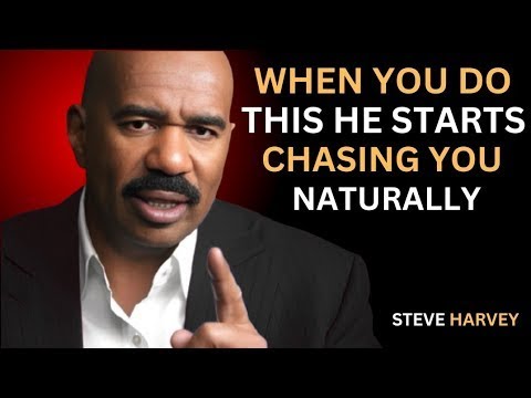 WHEN YOU DO THIS, HE STARTS CHASING YOU WITHOUT EVEN REALIZING IT | Steve Harvey Motivation