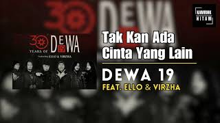Download lagu Dewa 19 .feat Ello & Virzha - Tak Kan Ada Cinta Yang Lain mp3