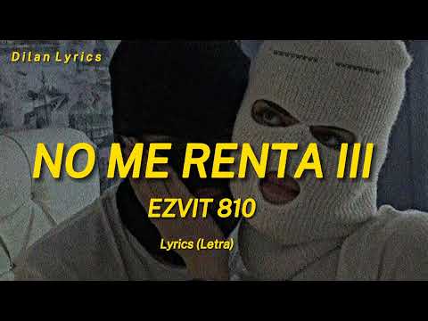 NO ME RENTA III - Ezvit 810 | Letra (Lyrics)