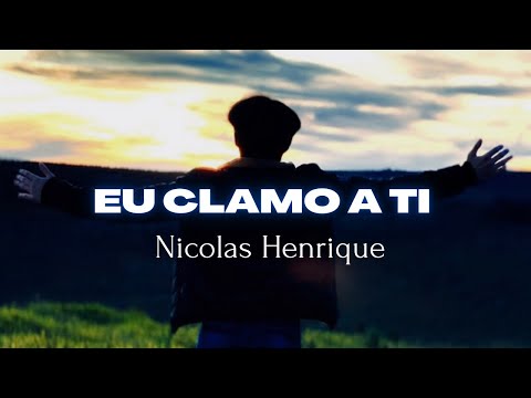 Eu clamo a ti - Nicolas Henrique