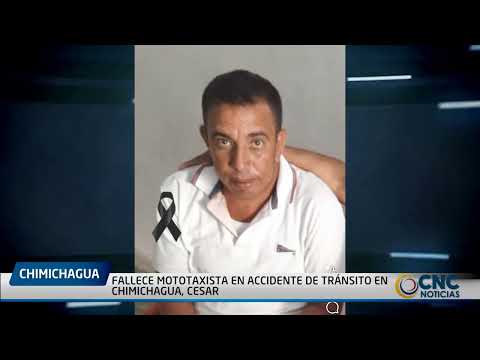 FALLECE MOTOTAXISTA EN ACCIDENTE DE TRÁNSITO EN CHIMICHAGUA, CESAR