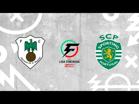 🔴 LIGA FEMININA PLACARD: FC ÁGUIAS SANTA MARTA - SPORTING CP