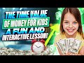 The Time Value Of Money Kids A Fun And Interactive Lesson