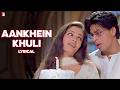Lyrical Aankhein Khuli Shah Rukh Khan Aishwarya Jatin Lalit Lata Mangeshkar Udit Anand