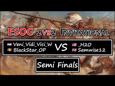 ESOC 2v2 Invitational - Semi Finals: Veni_Vidi_Vici_W & BlackStar_OP vs _H2O & Samwise12