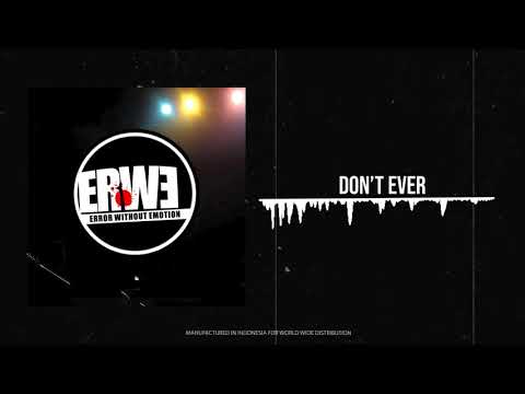 ERWE - DON'T EVER (OFFICIAL AUDIO VIDEO)