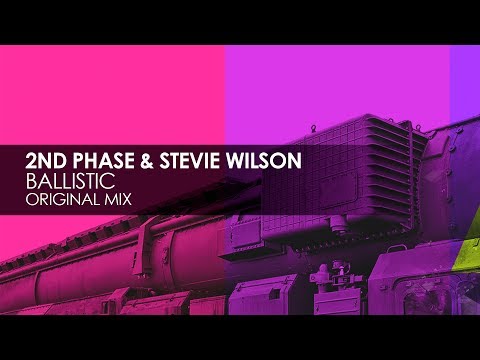 2nd Phase & Stevie Wilson - Ballistic (Original Mix)