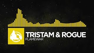 [Electro] - Tristam &amp; Rogue - Flamewar [Catalyst EP]