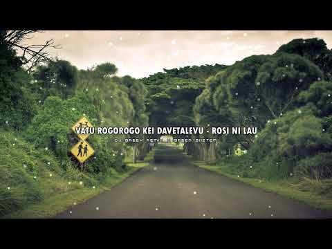 Vatu Rogorogo Kei Davetalevu - Rosi Ni Lau [DJ GABBY REMIX x SABEN SIIZTEM]