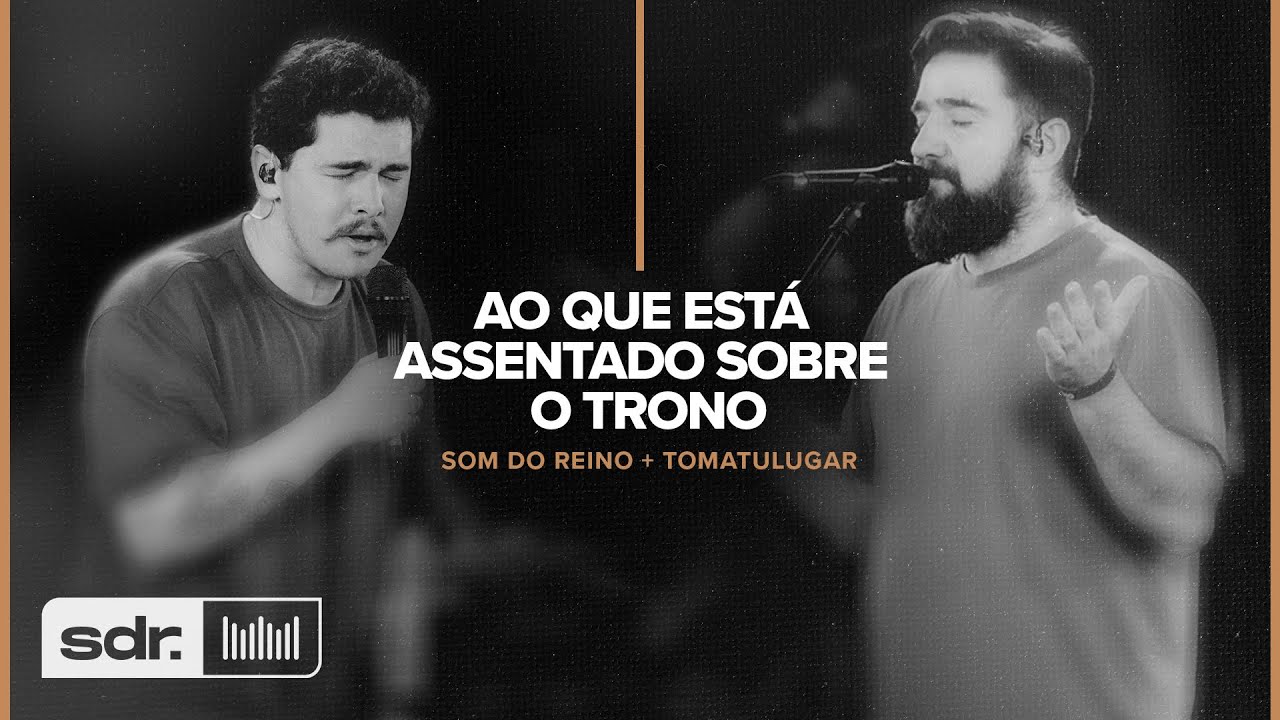 Ao Que Está Assentado Sobre o Trono (Clip Oficial) - Americas | Som do Reino + TOMATULUGAR