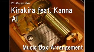 Kirakira feat. Kanna/AI [Music Box]